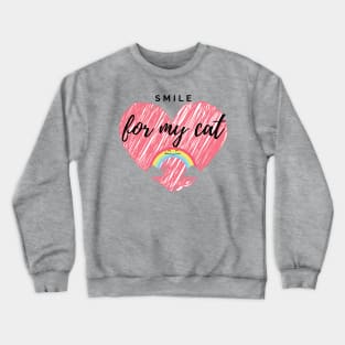 Smile for my cat Crewneck Sweatshirt